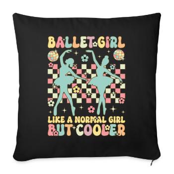 Ballettmädchen wie ein normales Mädchen Groovy Bal - Sofakissenbezug 45 x 45 cm - Schwarz - Vorne