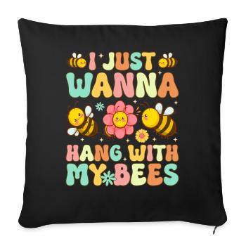 I just want to hang out with my bees Funny I - Sofa pillowcase 17,3'' x 17,3'' (45 x 45 cm) - black - Front