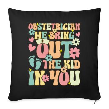 Gynecologist We bring out the child in you Lust - Sofa pillowcase 17,3'' x 17,3'' (45 x 45 cm) - black - Front