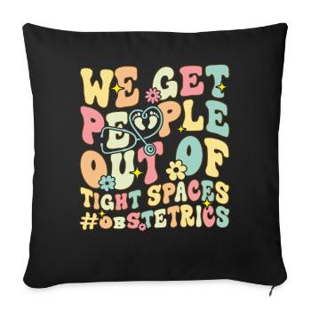 Out Of Tight Spaces Obstetrics Funny OBGYN Gynä - Sofa pillowcase 17,3'' x 17,3'' (45 x 45 cm) - black - Front