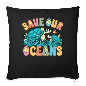 Save Our Oceans Climate Change Ocean Earth Day - Sofa pillowcase 17,3'' x 17,3'' (45 x 45 cm) - black - Front