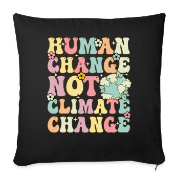 Le changement humain, pas le changement climatique, le changement global - Housse de coussin décorative 45 x 45 cm - noir - Devant