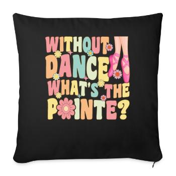 Groovy Ballerina Balletttänzerin Was ist die Point - Sofakissenbezug 45 x 45 cm - Schwarz - Vorne