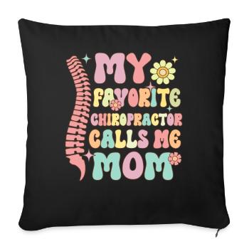 My favorite chiropractor calls me Mama Groo - Sofa pillowcase 17,3'' x 17,3'' (45 x 45 cm) - black - Front