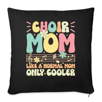 Choir Mom Like A Normal Mom Groovy Singer Singing - Sofa pillowcase 17,3'' x 17,3'' (45 x 45 cm) - black - Front