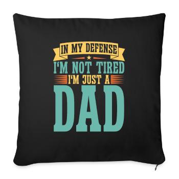 Dad Dad Funny Dad In My Defense - Sofa pillowcase 17,3'' x 17,3'' (45 x 45 cm) - black - Front