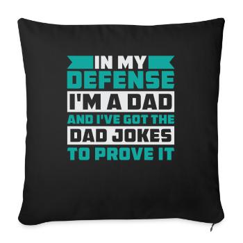 Dad Dad Funny Dad In My Defense - Sofa pillowcase 17,3'' x 17,3'' (45 x 45 cm) - black - Front