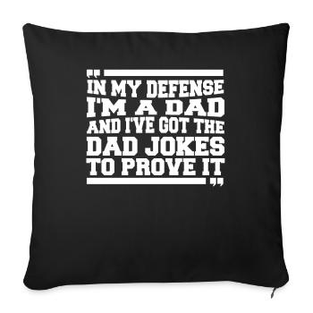 Dad Dad Funny Dad In My Defense - Sofa pillowcase 17,3'' x 17,3'' (45 x 45 cm) - black - Front