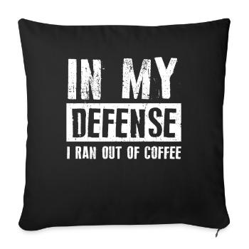 Dad Dad Coffee Funny Dad In My Defense - Sofa pillowcase 17,3'' x 17,3'' (45 x 45 cm) - black - Front