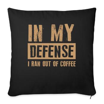 Dad Dad Coffee Funny Dad In My Defense - Sofa pillowcase 17,3'' x 17,3'' (45 x 45 cm) - black - Front
