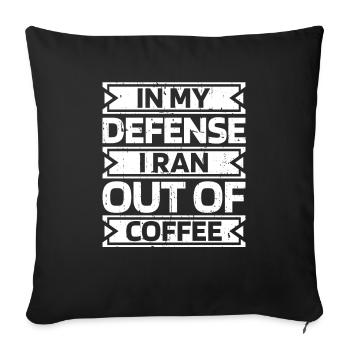 Dad Dad Coffee Funny Dad In My Defense - Sofa pillowcase 17,3'' x 17,3'' (45 x 45 cm) - black - Front