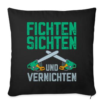 Fichten sichten und vernichten lustige Holzfäller - Sofakissenbezug 45 x 45 cm - Schwarz - Vorne
