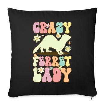 Crazy Ferret Lady Groovy Ferret Mom - Sofa pillowcase 17,3'' x 17,3'' (45 x 45 cm) - black - Front