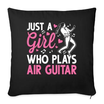 Just A Girl Who Plays Air Guitar Luftgitarren-Spie - Sofa pillowcase 17,3'' x 17,3'' (45 x 45 cm) - black - Front