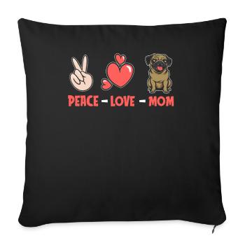 Mops Hund Peace Love Dog Mom - Sofakissenbezug 45 x 45 cm - Schwarz - Vorne