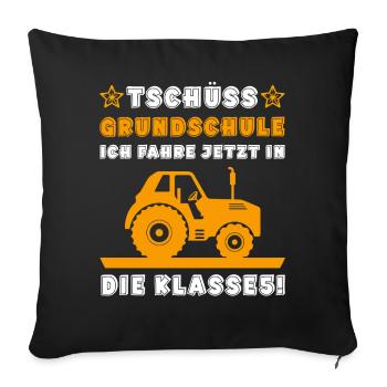 Und Tschüss Grundschule ich fahre in die Klasse 5 - Sofakissenbezug 45 x 45 cm - Schwarz - Vorne