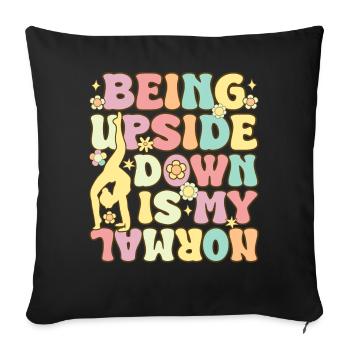Groovy Gymnast Gymnastik Akrobat Upside Down Is My - Sofakissenbezug 45 x 45 cm - Schwarz - Vorne