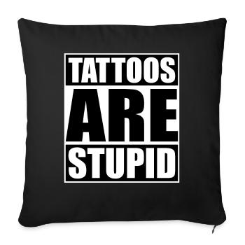 Les tatouages sont stupides drôles anti-tatouage - Housse de coussin décorative 45 x 45 cm - noir - Devant