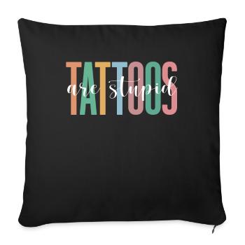 Les tatouages sont stupides drôles anti-tatouage - Housse de coussin décorative 45 x 45 cm - noir - Devant