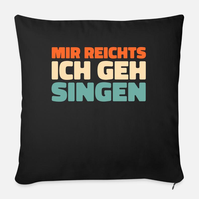 Chor Sänger Mir Reichts Ich Geh Singen - Sofakissenbezug 45 x 45 cm - Schwarz