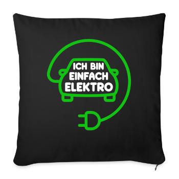 Ich bin einfach Elektro lustige Elektroauto Spruch - Sofakissenbezug 45 x 45 cm - Schwarz - Vorne