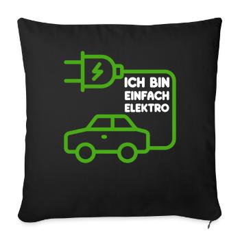 Ich bin einfach Elektro lustige Elektroauto Spruch - Sofakissenbezug 45 x 45 cm - Schwarz - Vorne
