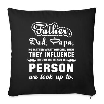 Father Dad or Papa funny Quotes for Fathersday - Sofa pillowcase 17,3'' x 17,3'' (45 x 45 cm) - black - Front