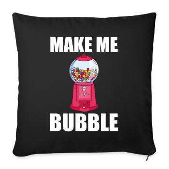 Chewing Gum Vending Machine Saying - Make Me Bubble - Sofa pillowcase 17,3'' x 17,3'' (45 x 45 cm) - black - Front