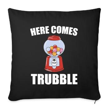 Bubblegum Snack Pun Here Comes Trubble - Sofa pillowcase 17,3'' x 17,3'' (45 x 45 cm) - black - Front