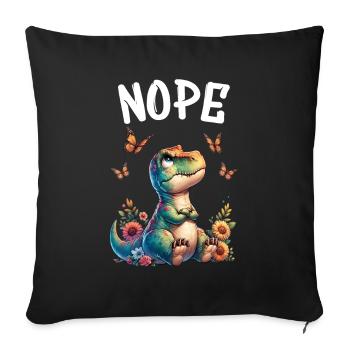 Dinosaurier Spruch Nope für Jungen und Mädchen - Sofakissenbezug 45 x 45 cm - Schwarz - Vorne