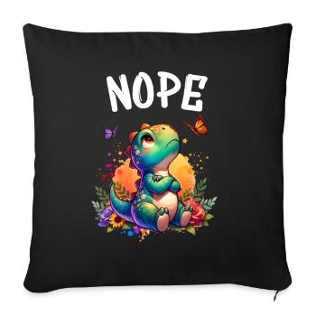Dinosaurier Spruch Nope für Jungen und Mädchen - Sofakissenbezug 45 x 45 cm - Schwarz - Vorne
