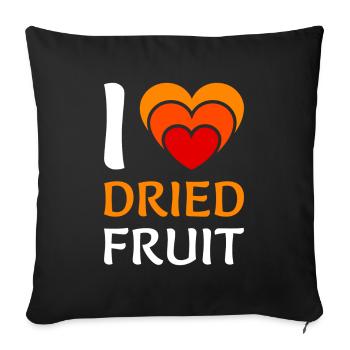 I Love Dried Fruit Trockenfrüchte Dörren - Sofakissenbezug 45 x 45 cm - Schwarz - Vorne