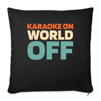 Karaoke Karaoke On World Off - Sofa pillowcase 17,3'' x 17,3'' (45 x 45 cm) - black - Front