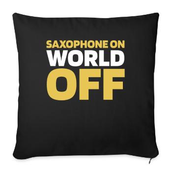 Saxophon Saxofon Saxophone On World Off - Sofa pillowcase 17,3'' x 17,3'' (45 x 45 cm) - black - Front