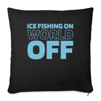 Eisfischen Eisangeln Ice Fishing On World Off - Sofakissenbezug 45 x 45 cm - Schwarz - Vorne