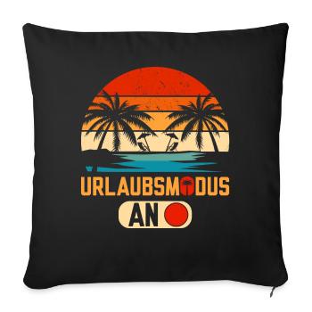 Urlaubsmodus an lustige Urlaub Sprüche - Sofakissenbezug 45 x 45 cm - Schwarz - Vorne
