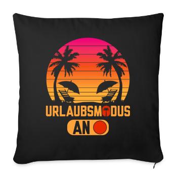 Urlaubsmodus an lustige Urlaub Sprüche - Sofakissenbezug 45 x 45 cm - Schwarz - Vorne