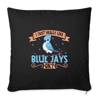 I love my blue jay - Sofa pillowcase 17,3'' x 17,3'' (45 x 45 cm) - black - Front