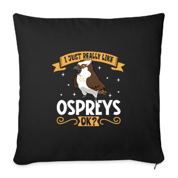 I love my osprey - Sofa pillowcase 17,3'' x 17,3'' (45 x 45 cm) - black - Front