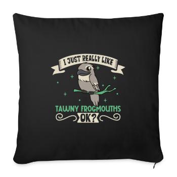 I love my Tawny Frogmouth - Sofa pillowcase 17,3'' x 17,3'' (45 x 45 cm) - black - Front