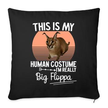 Caracal Cat Meme Menschenkostüm I'm Really Big Flo - Sofakissenbezug 45 x 45 cm - Schwarz - Vorne