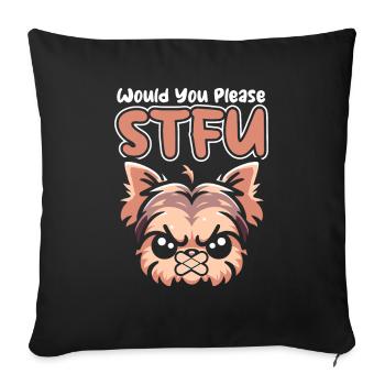 Yorkshire Terrier Stfu Would You Please Shut Up - Sofa pillowcase 17,3'' x 17,3'' (45 x 45 cm) - black - Front