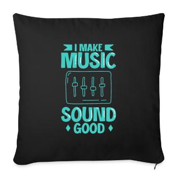 Ich lasse Musik gut klingen - Tontechniker - Sofakissenbezug 45 x 45 cm - Schwarz - Vorne