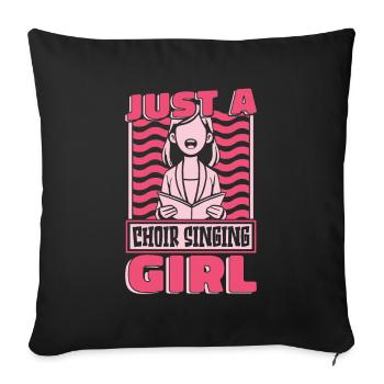 Choir Singer Just A Choir Singing Girl - Sofa pillowcase 17,3'' x 17,3'' (45 x 45 cm) - black - Front