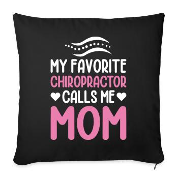 My favorite chiropractor calls me mom joke - Sofa pillowcase 17,3'' x 17,3'' (45 x 45 cm) - black - Front