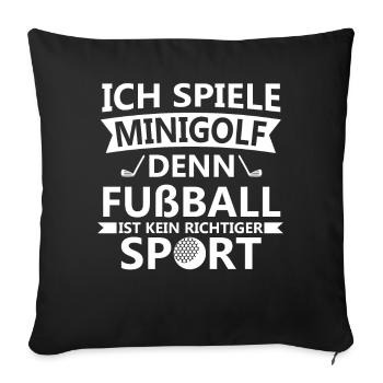 ich spiele Minigolf lustige Golf Sprüche Golfer - Sofakissenbezug 45 x 45 cm - Schwarz - Vorne