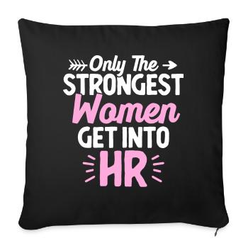 Human Resources HR Lady Nur die stärksten Frauen k - Sofakissenbezug 45 x 45 cm - Schwarz - Vorne