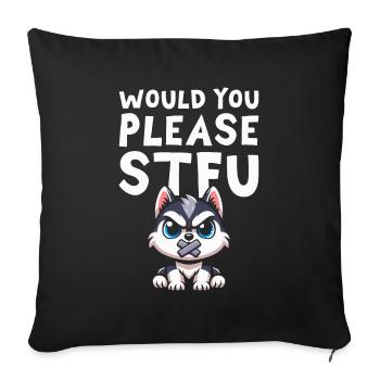 Siberian Husky Stfu Would You Please Shut Up - Sofa pillowcase 17,3'' x 17,3'' (45 x 45 cm) - black - Front