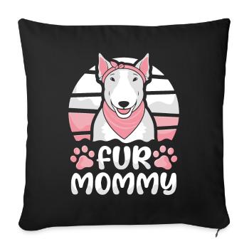 Bull Terrier Mom Dog Mom For Mommy - Sofa pillowcase 17,3'' x 17,3'' (45 x 45 cm) - black - Front