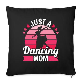 Dancing Dancer Just A Dancing Mom - Sofa pillowcase 17,3'' x 17,3'' (45 x 45 cm) - black - Front